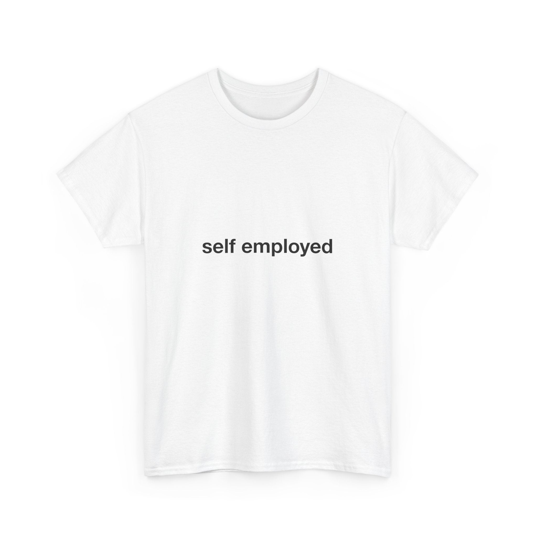 self employed T-shirt