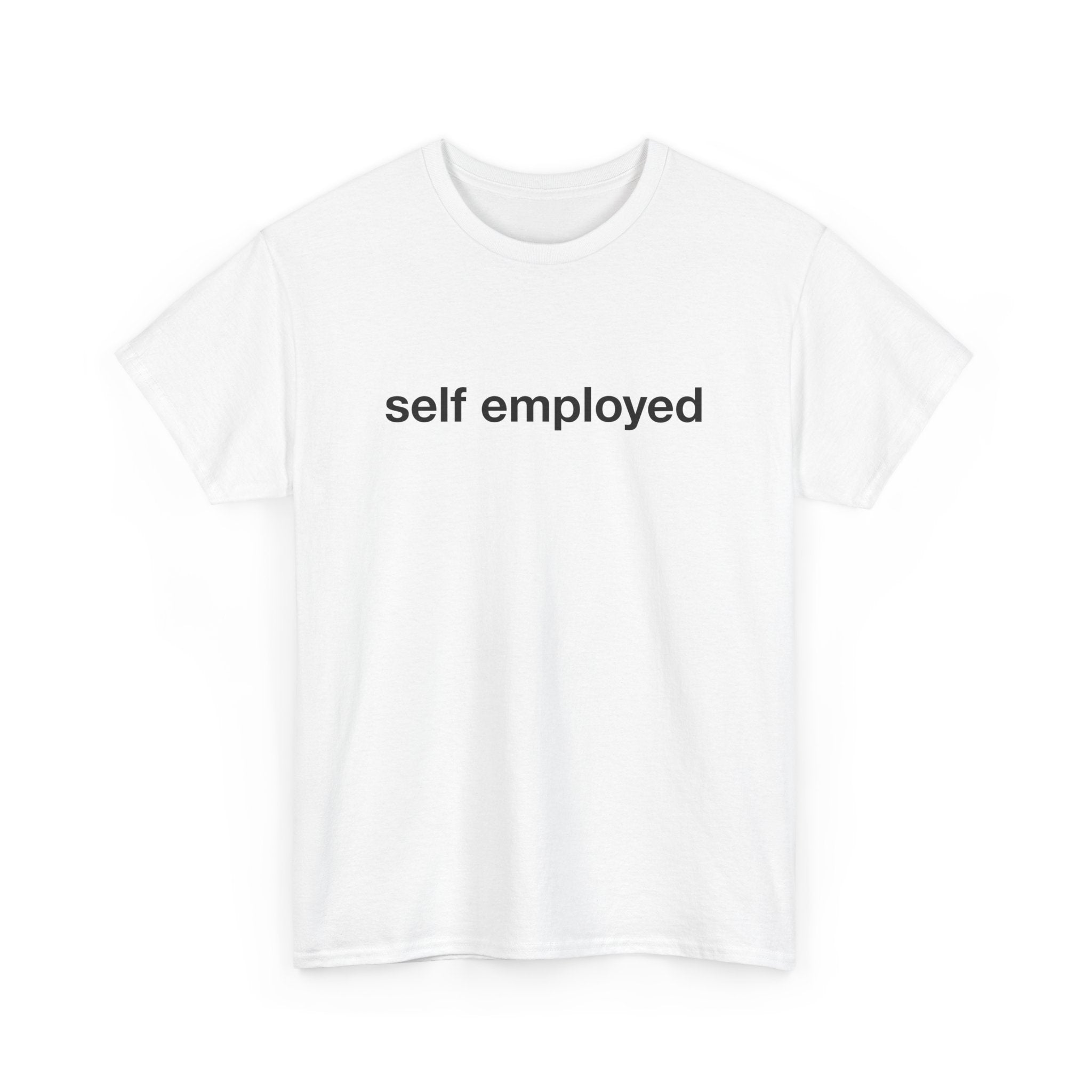 self employed T-shirt